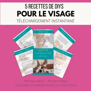 Fiche téléchargeable - 5 DIYs de produits pour le visage : faites vos produits cosmétiques vous-même